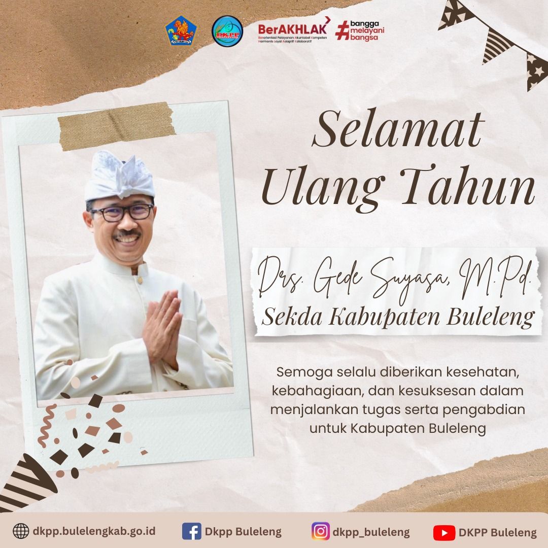 Selamat Ulang Tahun Bapak Sekretaris Daerah Kabupaten Buleleng Drs.Gede Suyasa, M.Pd.
